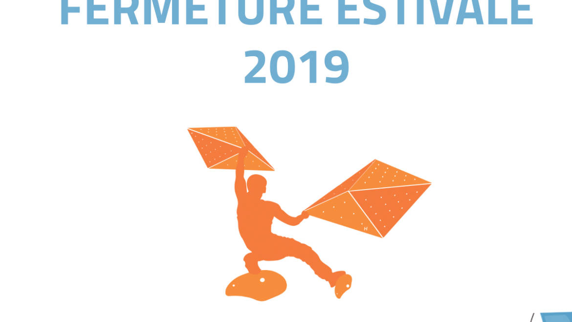 Fermeture Estivale du Mardi 6 Août au Mardi 27 Août 2019